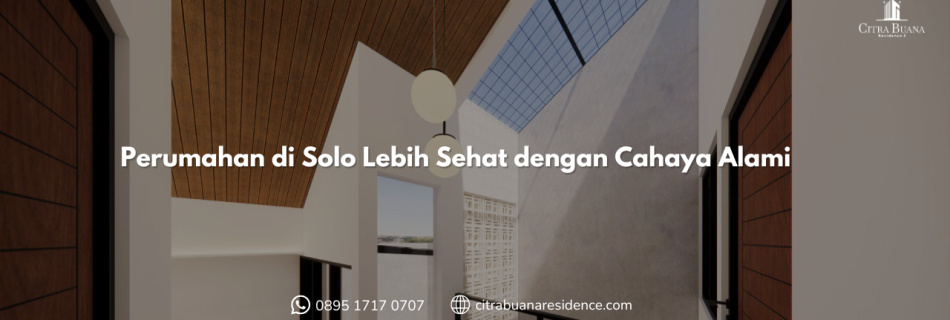 Perumahan di Solo Lebih Sehat dengan Cahaya Alami