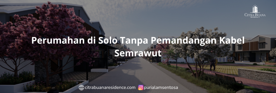 Perumahan di Solo Tanpa Pemandangan Kabel Semrawut