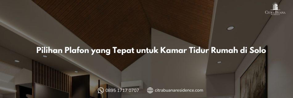 Pilihan Plafon yang Tepat untuk Kamar Tidur Rumah di Solo