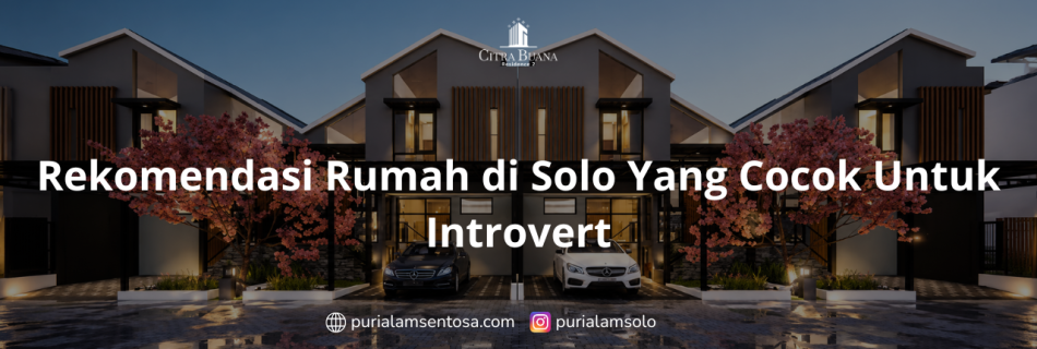 Rekomendasi Rumah di Solo Yang Cocok Untuk Introvert