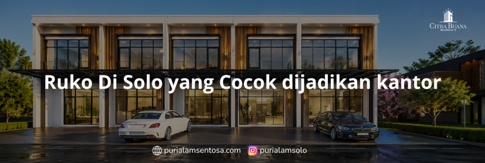 Ruko Di Solo yang Cocok dijadikan kantor