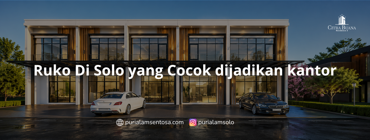 Ruko Di Solo yang Cocok dijadikan kantor