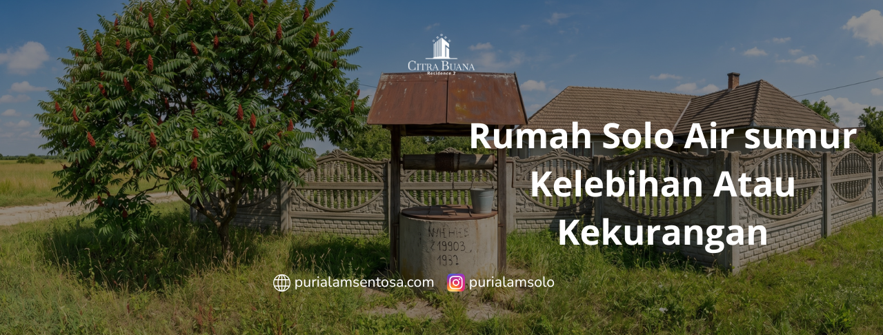 Rumah Solo Air sumur Kelebihan Atau Kekurangan