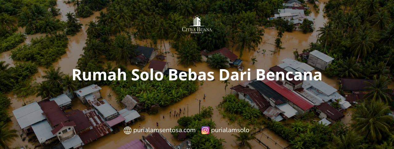 Rumah Solo Bebas Dari Bencana