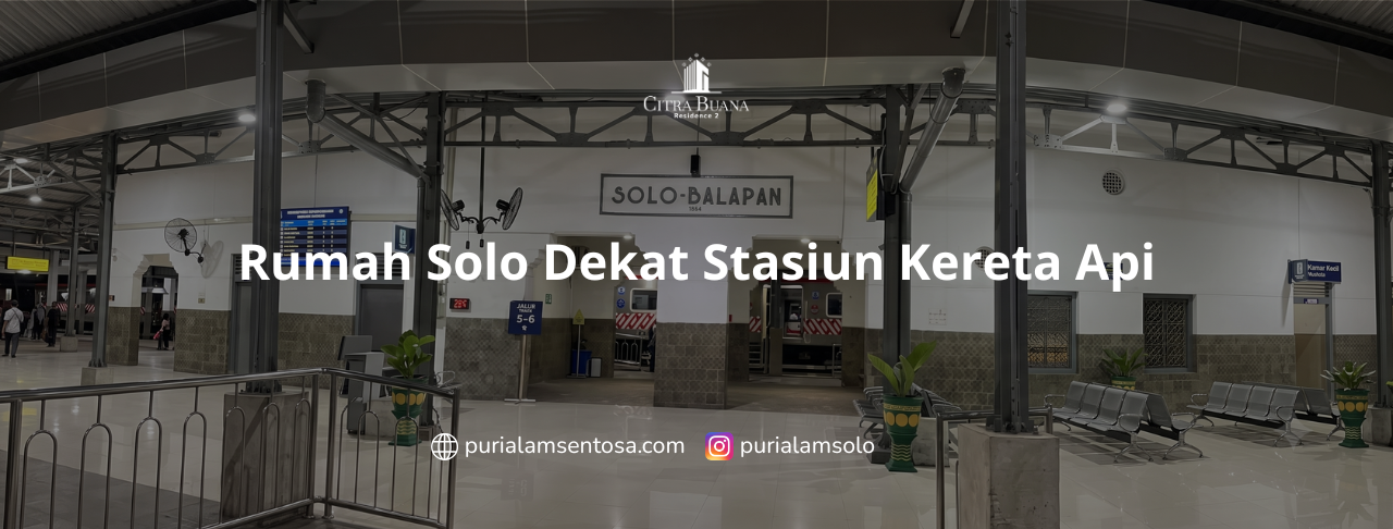 Rumah Solo Dekat Stasiun Kereta Api