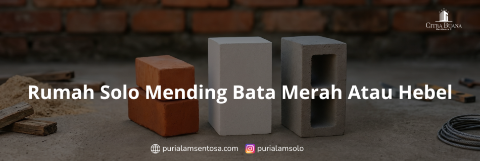 Rumah Solo Mending Bata Merah Atau Hebel