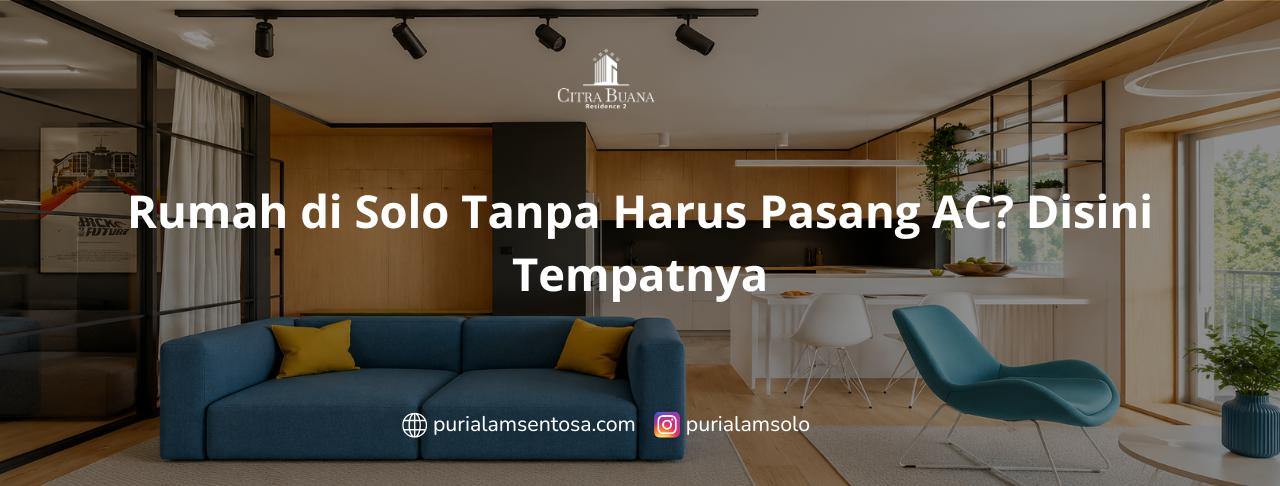 Rumah di Solo Tanpa Harus Pasang AC? Disini Tempatnya