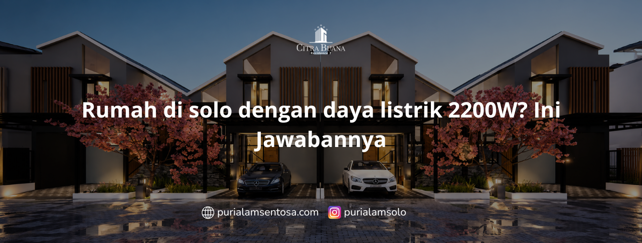 Rumah di solo dengan daya listrik 2200W Ini Jawabannya