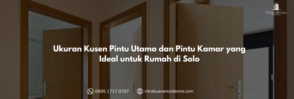 Ukuran Kusen Pintu Utama dan Pintu Kamar yang Ideal untuk Rumah di Solo