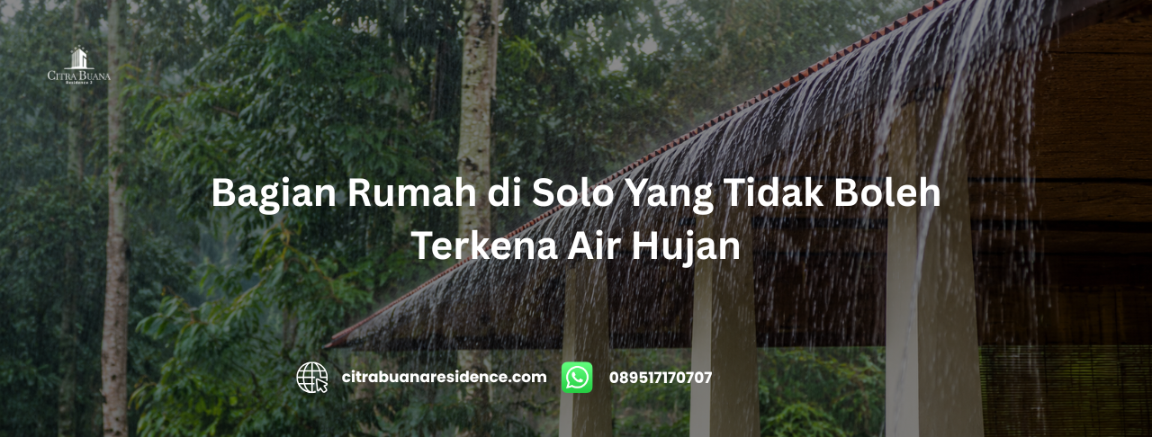 Bagian Rumah di Solo Yang Tidak Boleh Terkena Air Hujan