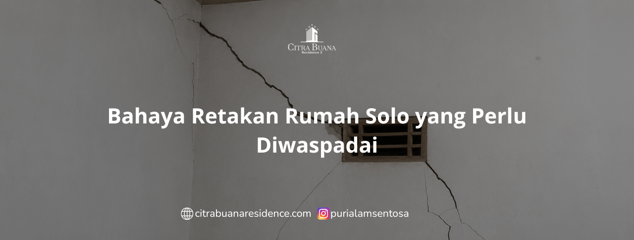 Bahaya Retakan Rumah Solo yang Perlu Diwaspadai