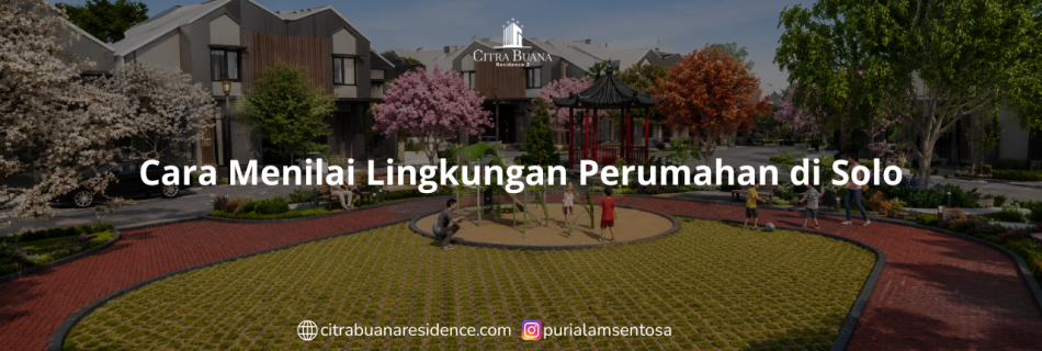 Cara Menilai Lingkungan Perumahan di Solo