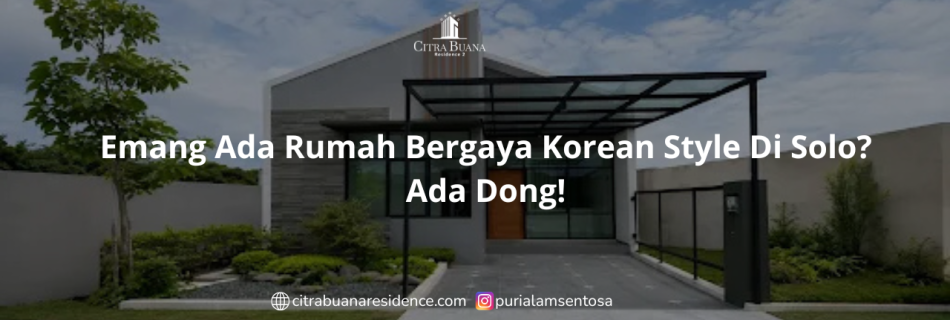 Emang Ada Rumah Bergaya Korean Style Di Solo? Ada Dong!