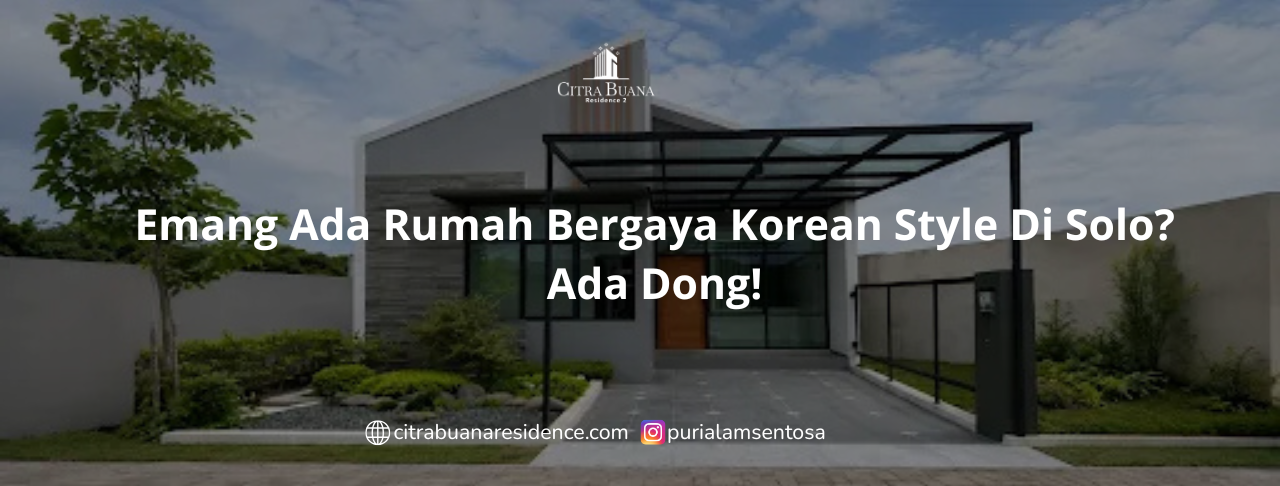 Emang Ada Rumah Bergaya Korean Style Di Solo? Ada Dong!