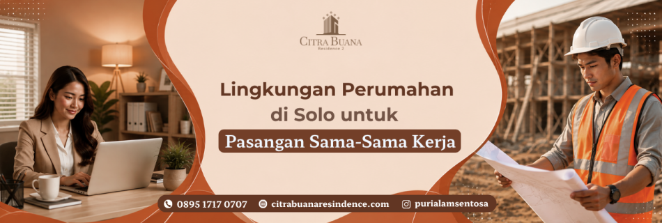 Lingkungan Perumahan di Solo untuk Pasangan Sama-Sama Kerja