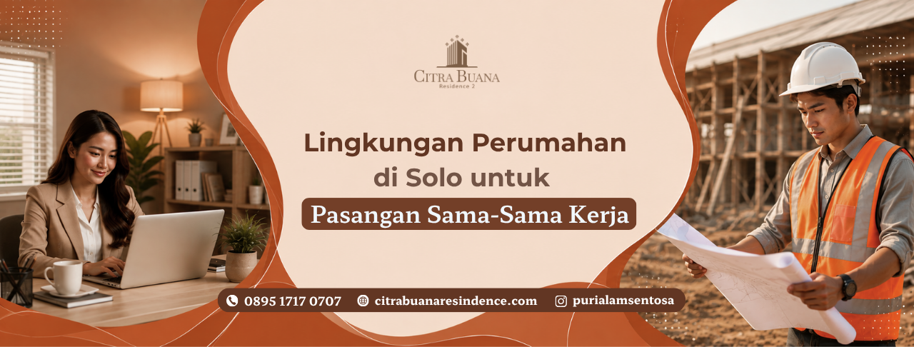Lingkungan Perumahan di Solo untuk Pasangan Sama-Sama Kerja