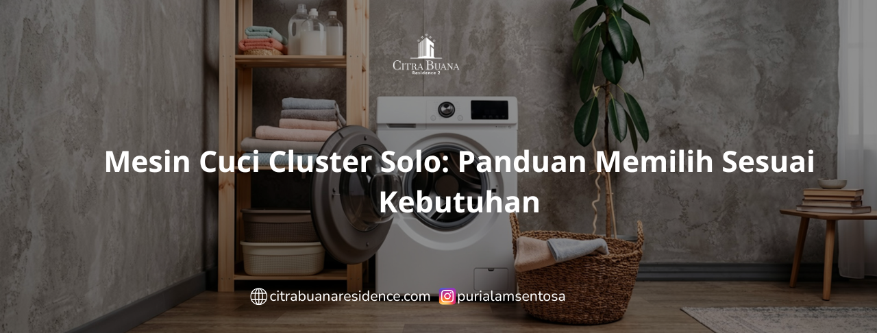 Mesin Cuci Cluster Solo: Panduan Memilih Sesuai Kebutuhan