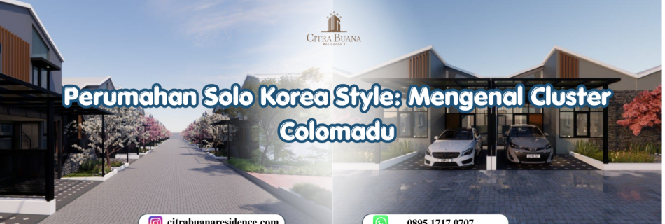 Perumahan Solo Korea Style: Mengenal Cluster Colomadu