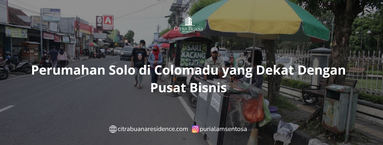 Perumahan Solo di Colomadu yang Dekat Dengan Pusat Bisnis