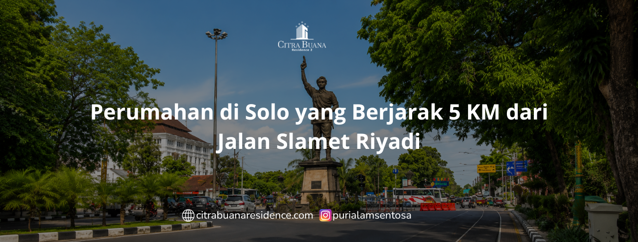 Perumahan di Solo yang Berjarak 5 KM dari Jalan Slamet Riyadi