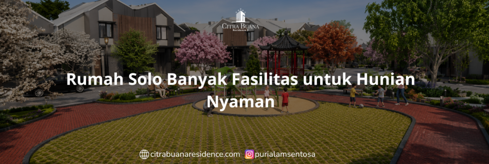 Rumah Solo Banyak Fasilitas untuk Hunian Nyaman