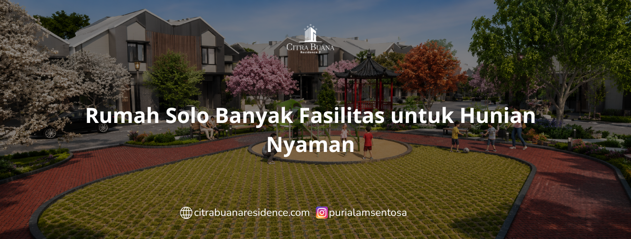 Rumah Solo Banyak Fasilitas untuk Hunian Nyaman