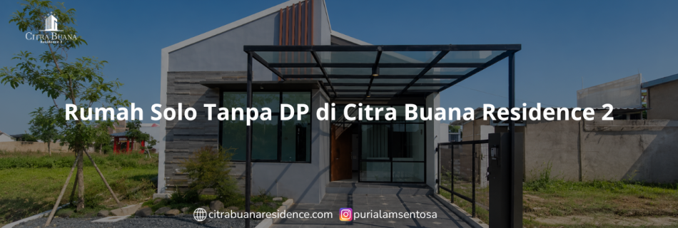 Rumah Solo Tanpa DP di Citra Buana Residence 2