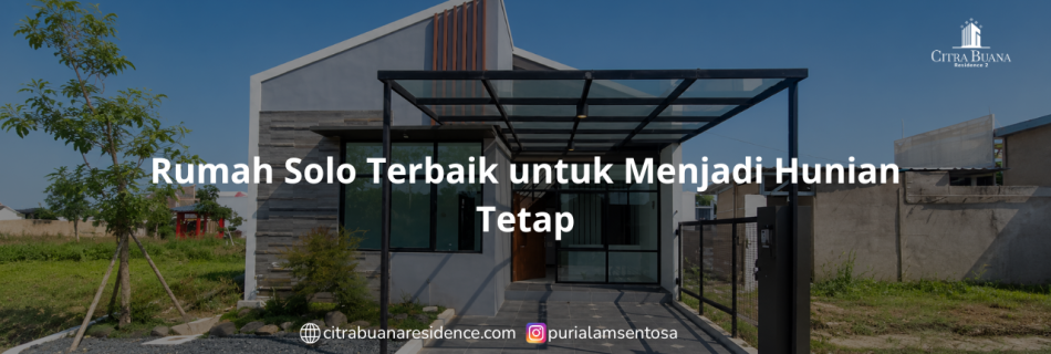 Rumah Solo Terbaik untuk Menjadi Hunian Tetap
