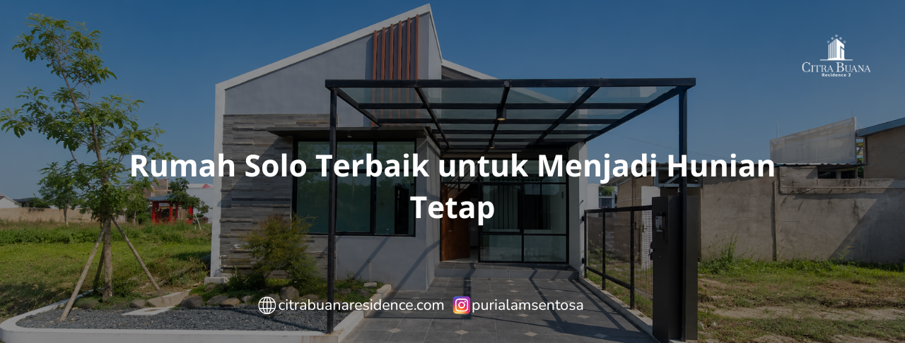 Rumah Solo Terbaik untuk Menjadi Hunian Tetap
