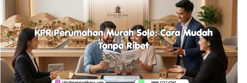 KPR Perumahan Murah Solo: Cara Mudah Tanpa Ribet
