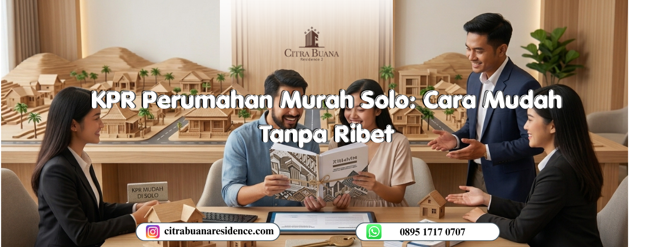 KPR Perumahan Murah Solo: Cara Mudah Tanpa Ribet