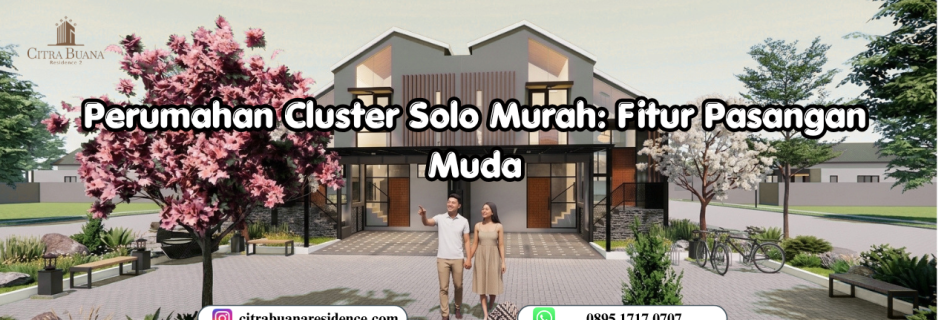 Perumahan Cluster Solo Murah: Fitur Pasangan Muda