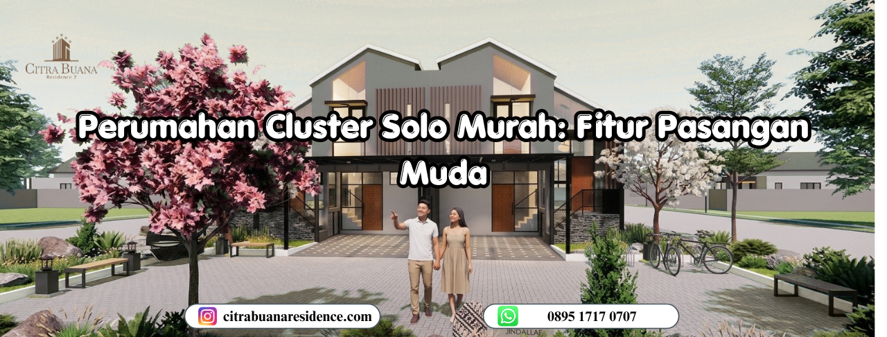 Perumahan Cluster Solo Murah: Fitur Pasangan Muda