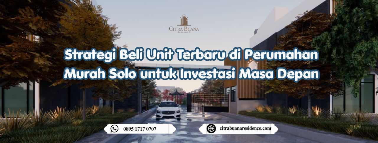 Investasi Properti Rumah Solo: Citra Buana Residence 2