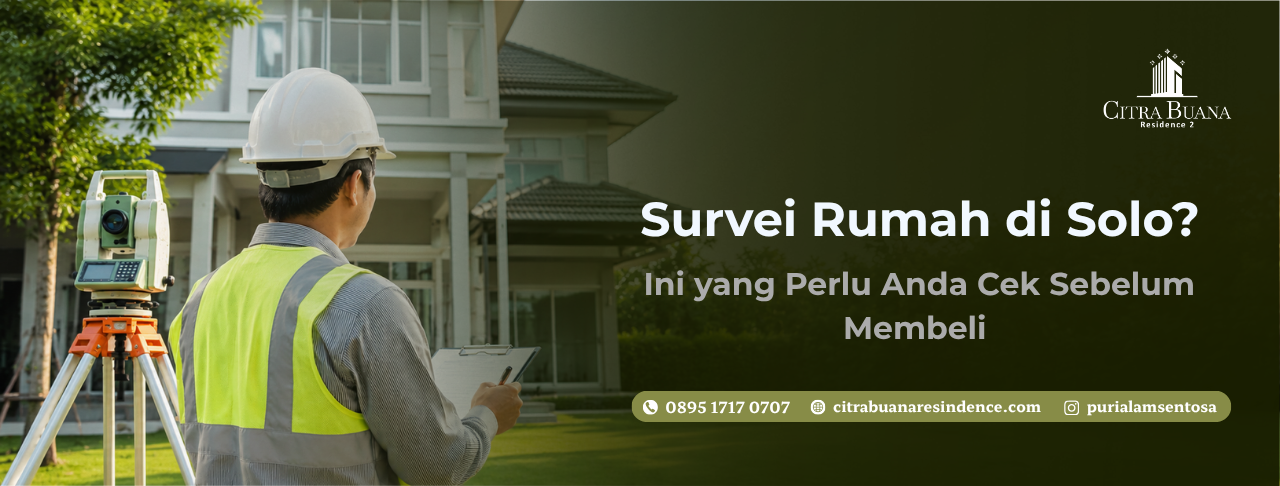 Survei Rumah di Solo? Ini yang Perlu Anda Cek Sebelum Membeli
